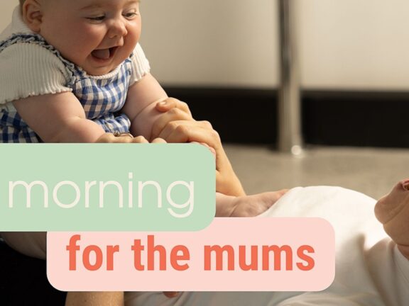 A morning for the mums!